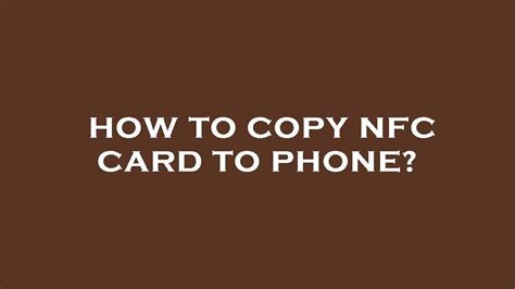 how to copy an nfc card|how to copy nfc card phone.